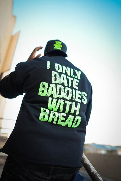 “I Only Date Baddies With Bread” Shirt